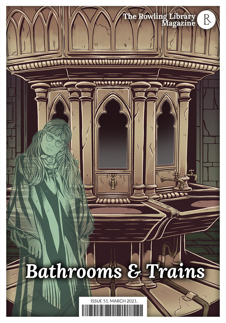 The Rowling Library Magazine #51 (March 2021): Bathrooms & Trains