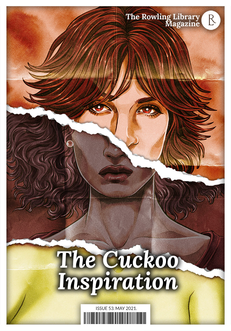 The Rowling Library Magazine #53 (May 2021): The Cuckoo Inspiration
