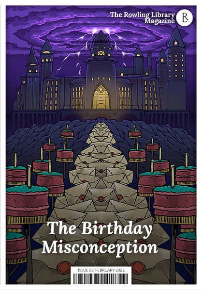 The Rowling Library Magazine #62 (February 2022): The Birthday Misconception