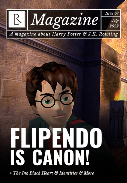 The Rowling Library Magazine #67 (July 2022): Flipendo is canon!