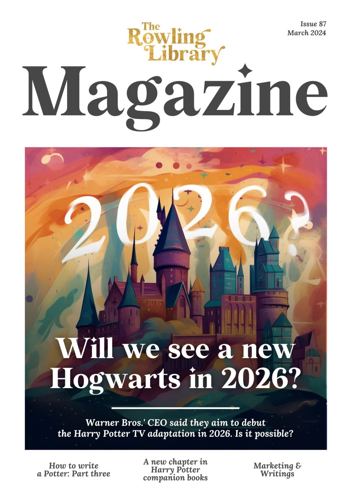 The Rowling Library Magazine #87 (March 2024): Will we see a new Hogwarts in 2026?